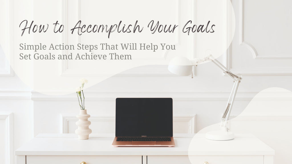 How to Accomplish Your Goals